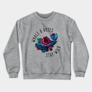 Whale and Roses Stay Wild Blue Whale and Red Roses for Light Background Crewneck Sweatshirt